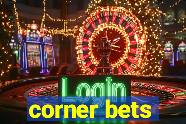 corner bets