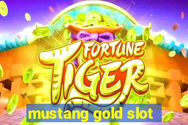 mustang gold slot