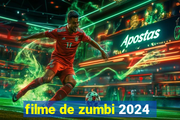 filme de zumbi 2024