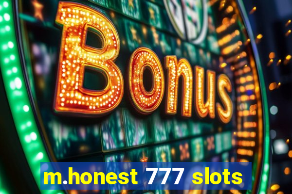 m.honest 777 slots