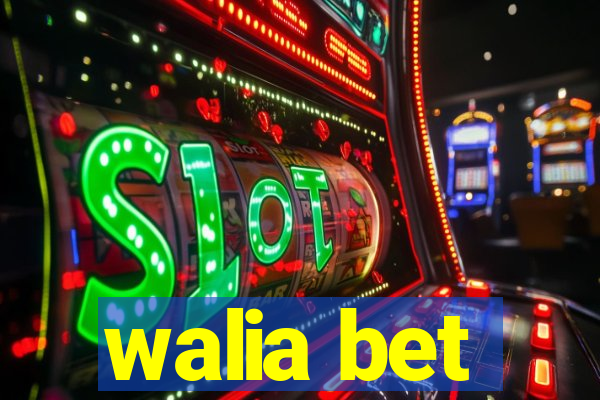 walia bet