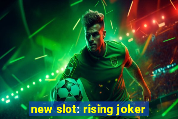 new slot: rising joker