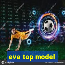 eva top model