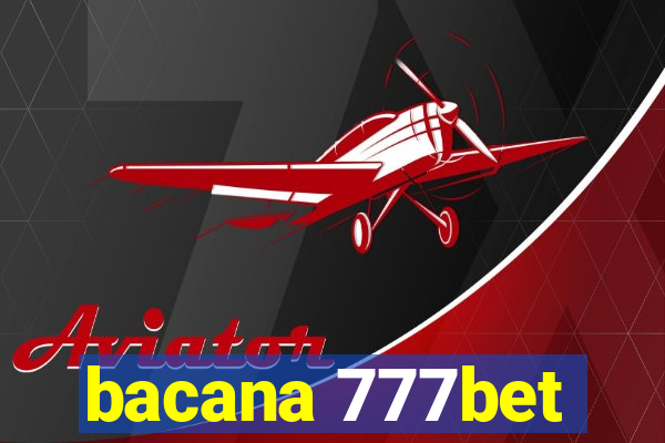 bacana 777bet