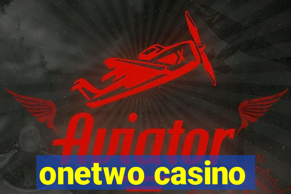 onetwo casino