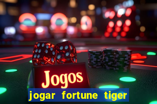 jogar fortune tiger demo gratis