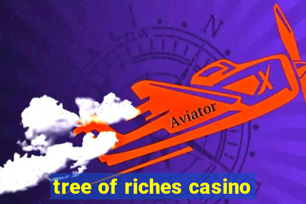 tree of riches casino