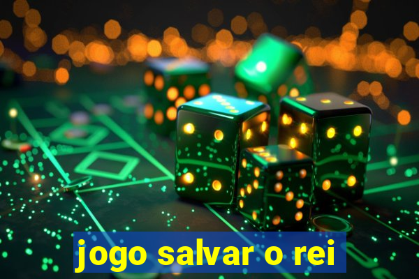 jogo salvar o rei