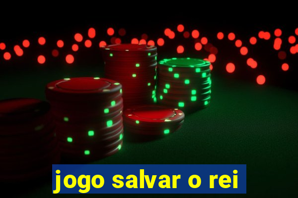 jogo salvar o rei