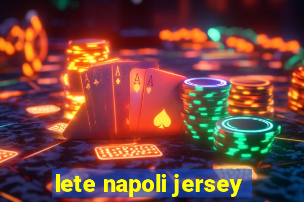 lete napoli jersey