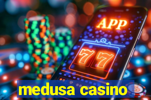 medusa casino