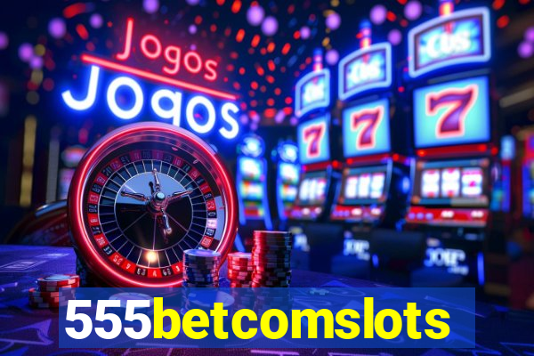 555betcomslots