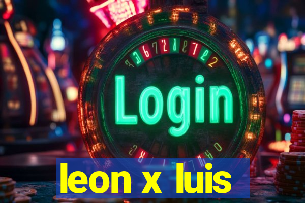 leon x luis