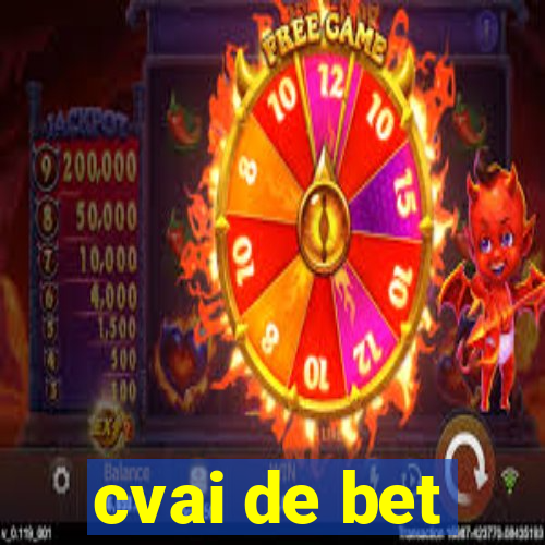 cvai de bet