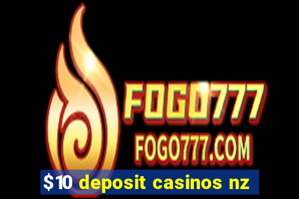 $10 deposit casinos nz