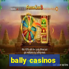 bally casinos