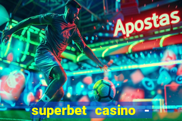 superbet casino - games online