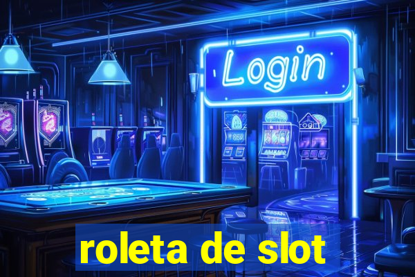 roleta de slot