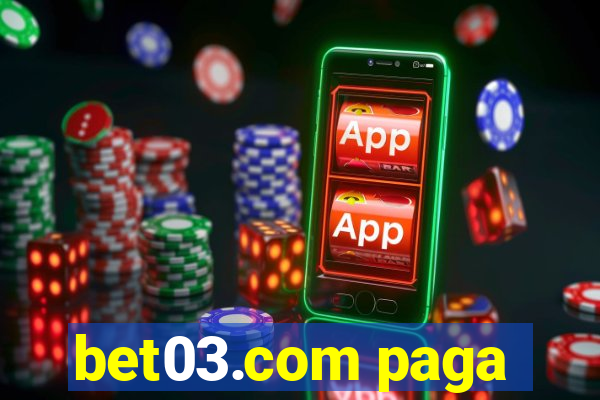 bet03.com paga