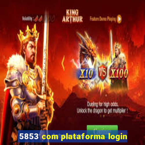 5853 com plataforma login