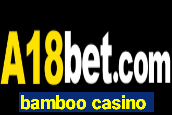 bamboo casino