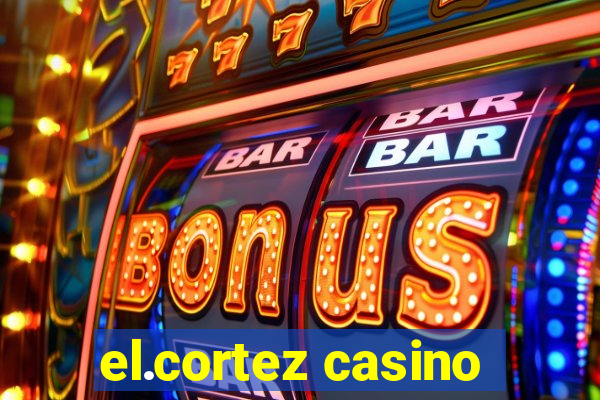 el.cortez casino