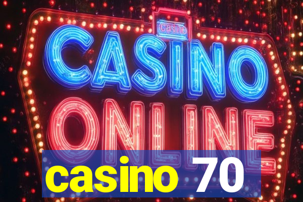 casino 70