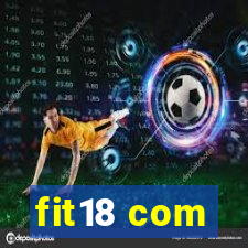 fit18 com