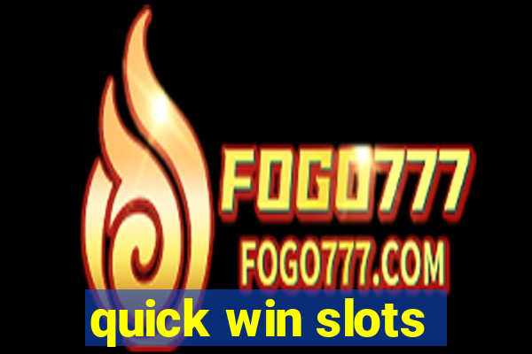 quick win slots