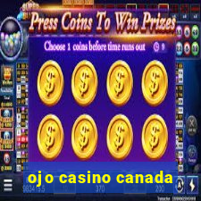 ojo casino canada