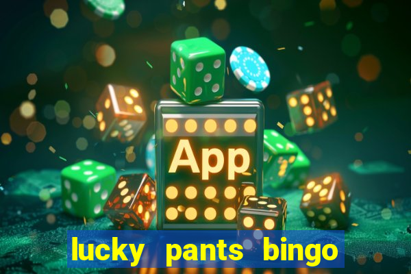 lucky pants bingo sister sites