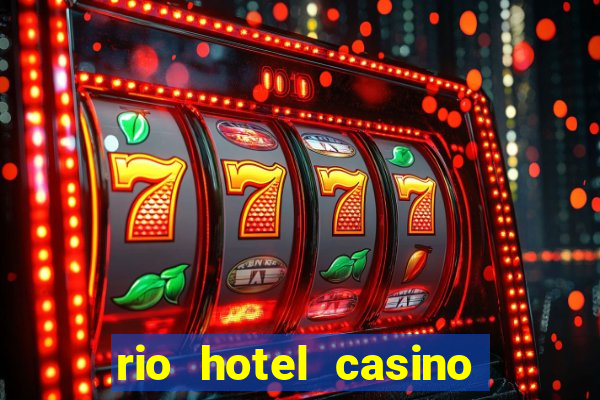 rio hotel casino las vegas