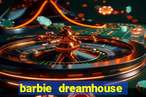 barbie dreamhouse adventures jogo tudo desbloqueado