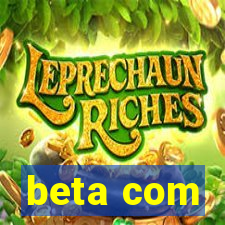 beta com