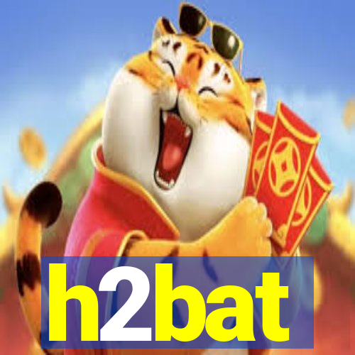 h2bat