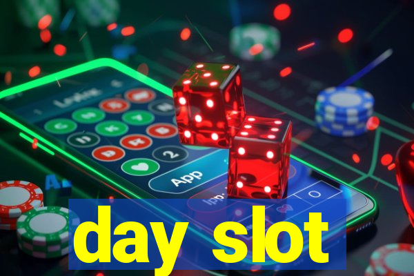 day slot