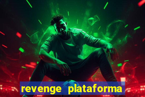 revenge plataforma de jogos