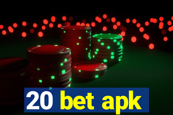 20 bet apk