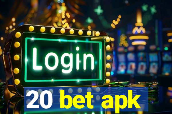 20 bet apk