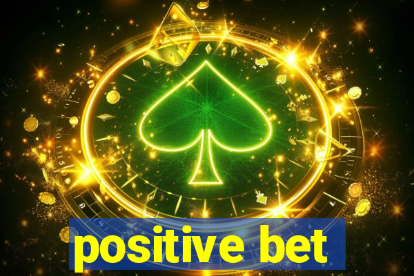 positive bet