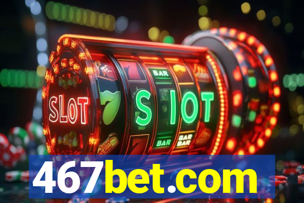 467bet.com