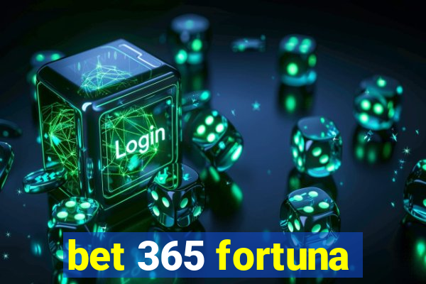 bet 365 fortuna