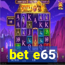 bet e65