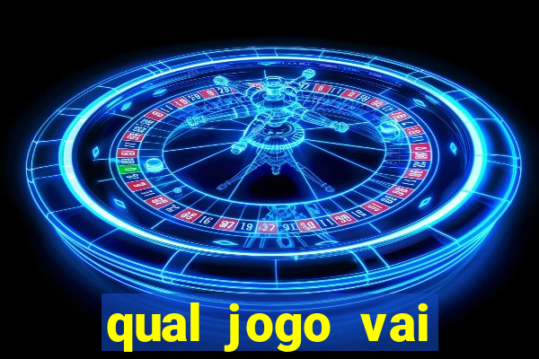 qual jogo vai passar na globo hije