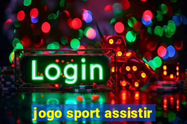 jogo sport assistir