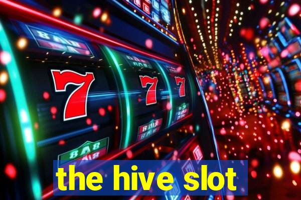 the hive slot