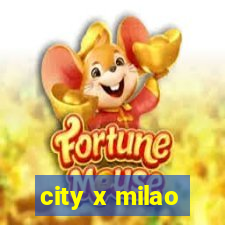 city x milao