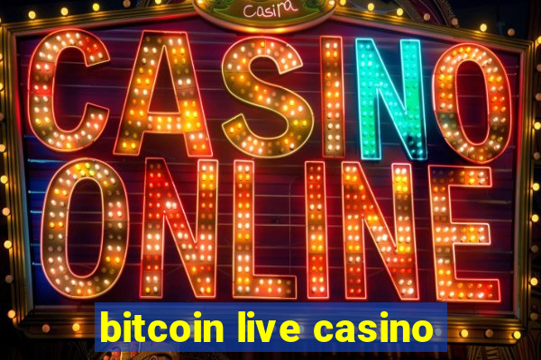 bitcoin live casino