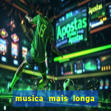 musica mais longa do brasil