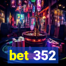 bet 352